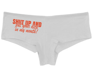 Shut Up and Put Your Dick In My Mouth - White Boy Short