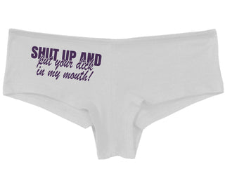 Shut Up and Put Your Dick In My Mouth - White Boy Short