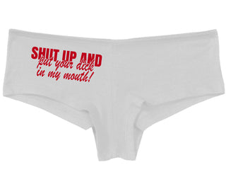 Shut Up and Put Your Dick In My Mouth - White Boy Short