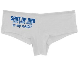 Shut Up and Put Your Dick In My Mouth - White Boy Short