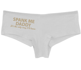 Spank Me Daddy It's The Only Way I'll Learn - White Boy Short