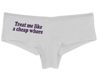 Treat Me Like A Cheap Whore - White Boy Short