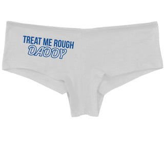 Treat Me Rough Daddy - White Boy Short