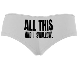 All This And I Swallow - White Boyshort