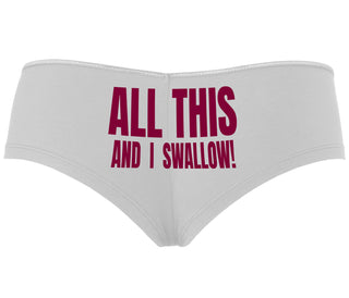 All This And I Swallow - White Boyshort