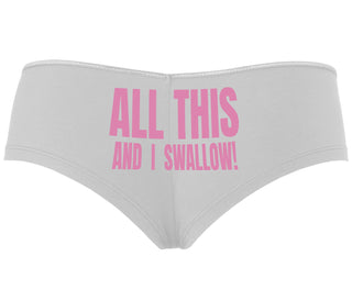 All This And I Swallow - White Boyshort