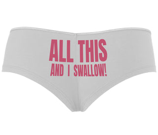 All This And I Swallow - White Boyshort