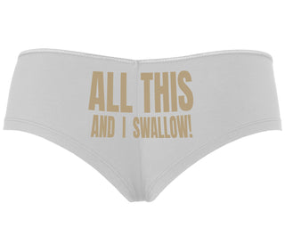 All This And I Swallow - White Boyshort