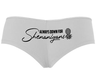 Always Down For Shenanigans - White Boyshort