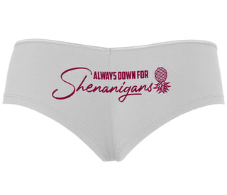 Always Down For Shenanigans - White Boyshort