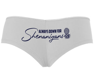 Always Down For Shenanigans - White Boyshort