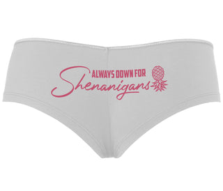 Always Down For Shenanigans - White Boyshort