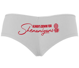 Always Down For Shenanigans - White Boyshort