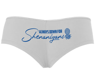 Always Down For Shenanigans - White Boyshort