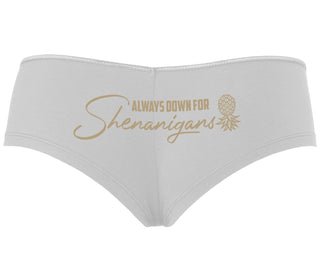 Always Down For Shenanigans - White Boyshort