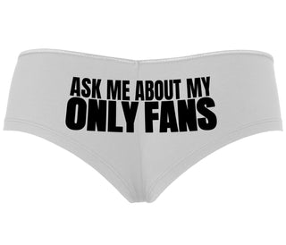 Ask Me About My Only Fans - White Boyshort
