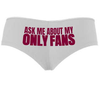 Ask Me About My Only Fans - White Boyshort
