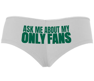 Ask Me About My Only Fans - White Boyshort