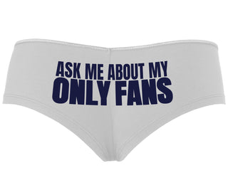 Ask Me About My Only Fans - White Boyshort