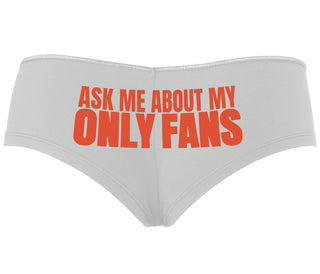 Ask Me About My Only Fans - White Boyshort