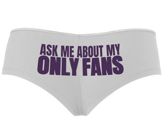 Ask Me About My Only Fans - White Boyshort