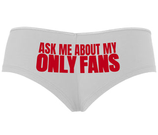 Ask Me About My Only Fans - White Boyshort