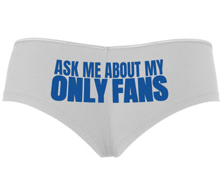Ask Me About My Only Fans - White Boyshort