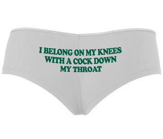 I Belong On My Knees With A Cock Down My Throat - White Boyshort