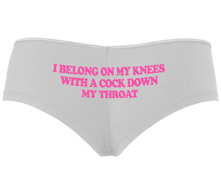 I Belong On My Knees With A Cock Down My Throat - White Boyshort