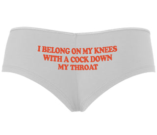 I Belong On My Knees With A Cock Down My Throat - White Boyshort