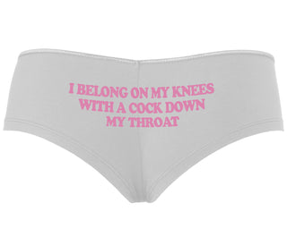 I Belong On My Knees With A Cock Down My Throat - White Boyshort