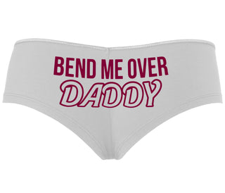 Bend Me Over Daddy - White Boyshort