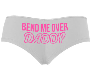 Bend Me Over Daddy - White Boyshort