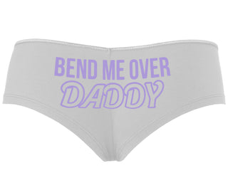 Bend Me Over Daddy - White Boyshort