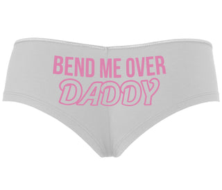 Bend Me Over Daddy - White Boyshort