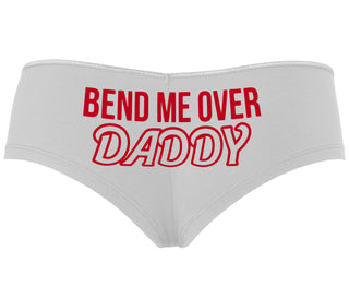 Bend Me Over Daddy - White Boyshort