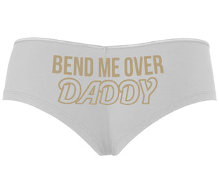 Bend Me Over Daddy - White Boyshort