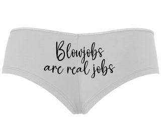 Blow Jobs Are Real Jobs - White Boyshort
