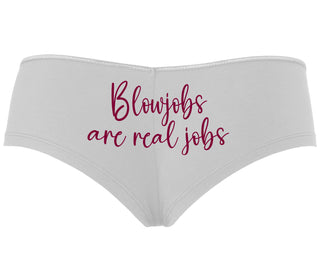 Blow Jobs Are Real Jobs - White Boyshort