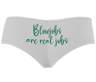 Blow Jobs Are Real Jobs - White Boyshort