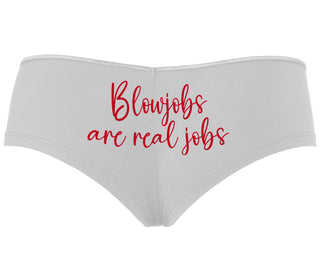 Blow Jobs Are Real Jobs - White Boyshort