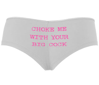 Choke Me With Your Big Cock - White Boyshort
