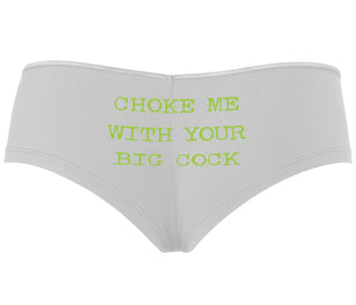 Choke Me With Your Big Cock - White Boyshort