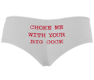 Choke Me With Your Big Cock - White Boyshort