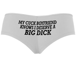 My Cuck Boyfriend Knows I Deserve A Big Dick - White Boyshort