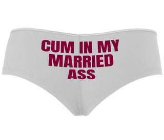 Cum In My Married Ass - White Boyshort