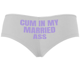 Cum In My Married Ass - White Boyshort