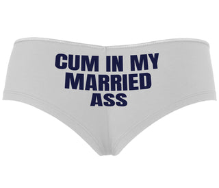 Cum In My Married Ass - White Boyshort