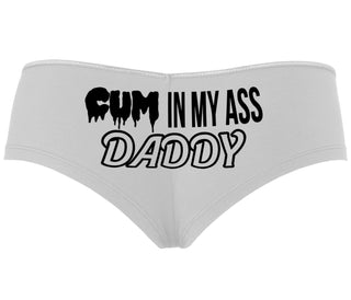 Cum In My Ass Daddy - White Boyshort