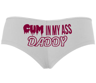 Cum In My Ass Daddy - White Boyshort